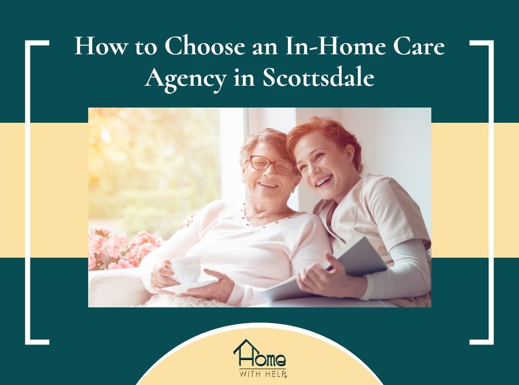 How to Choose an In-Home Care Agency in Scottsdale