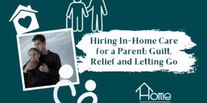 Hiring In-Home Care for a Parent