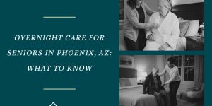 Home Care for Seniors in Phoenix